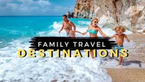 Top 15 Best Family Travel Destinations in 2024 | Travel With Kids