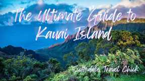 The Ultimate Visitor Guide to Kauai - Everything You Need To Know About Visiting The Island