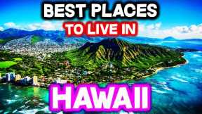 Top 10 BEST PLACES To Live In Hawaii