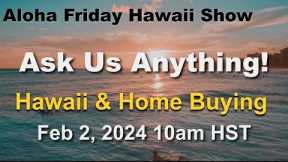 Aloha Friday Hawaii Real Estate Show -LIVE- 2/24