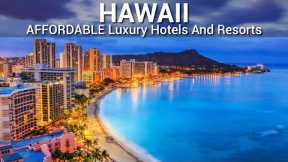 TOP 10 AFFORDABLE Luxury Hotels And Resorts In HAWAII | PART 2