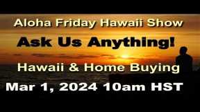 Aloha Friday Hawaii Real Estate Show -LIVE- 3/1/24