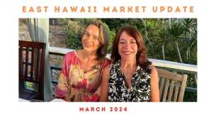 East Hawaii Real Estate Market update Mach 2024
