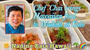 Nadine Eats Hawaii: Chef Chai goes Hawaiian with Waikiki opening of Kalo Hawaiian Food!