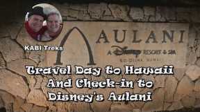 Travel Day to Hawaii & Check-in to Disney's Aulani