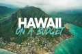 How To Travel Hawaii ON A BUDGET With 