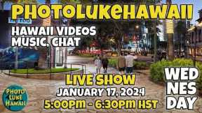 PhotoLukeHawaii Wednesday Live Show January 17, 2024 5:00pm HST