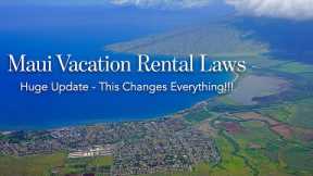 MAUI Vacation Rental (STR) LAWS - Huge Update !!!