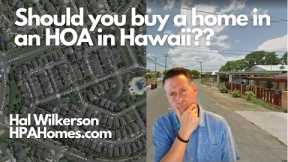 Should you buy a home in an HOA in Hawaii? Hawaii Real Estate 🌅🏄⛵😎