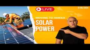 August 06 2024: SOLAR POWER - Is It Worth it?! Moving To Hawaii LIVE w/Core Team Hawaii