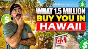 What $1.5 Million Can Buy You in Hawaii in 2024? | Buying Real Estate In Hawaii | Living In Hawaii