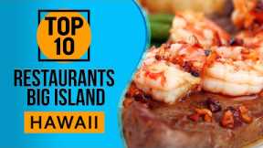 Top 10 Best Restaurants on the Big Island of Hawaii