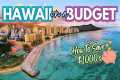 How to Travel HAWAII on a BUDGET