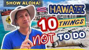 Top 10 Things You Should NOT Do in Hawaii - Travel Tips & How To Get Along With The Locals!