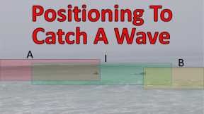 Positioning To Catch A Wave - How To Surf Better