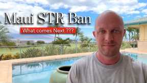 Maui (STR) Vacation Rental Ban Update - What Comes Next ???