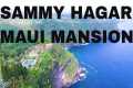 Sammy Hagar Maui Home - Hawaii Real
