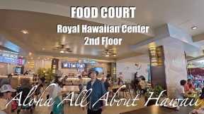 ROYAL HAWAIIAN CENTER FOOD COURT at 2nd Floor #Eat&EatHawaii, #food, #eat, #foodcourt,
