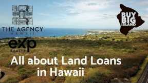 All about Land Loans - Buy Big Island VLOG