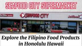 Seafood City Supermarket Tour/ Explore the Filipino Food & Other Asian Products in Honolulu Hawaii