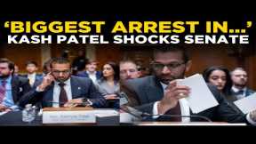 LIVE | Biggest Arrest In American History? Kash Patel SHOCKS Americans In Senate Clash | Trump News