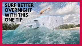 Surf Better Overnight with This ONE Surf Tip