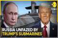 Putin: Bring Your Nuclear Subs, I