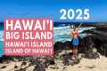 BIG ISLAND Hawaii Travel Guide 2025: