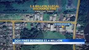 Real estate company fined $2.4M for unauthorized discharge into Kahaluu wetlands
