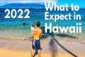 Hawaii Trip Planning 2022 | 7 Things