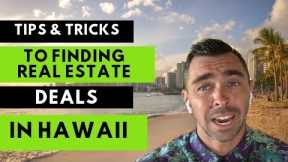 Hawaii Real Estate - Tips & Tricks To Finding Deals