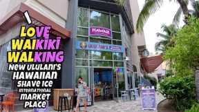 I Love Waikiki Walking | New Ululani's Hawaiian Shave Ice, International Market Place, Hyatt Regency