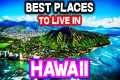 Top 10 BEST PLACES To Live In Hawaii