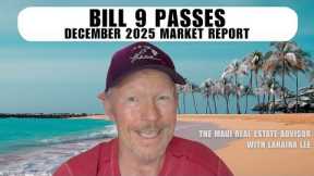 Ep22 - Bill 9 Passes: December Market Report for Maui Real Estate