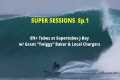 Super Sessions Ep. 1 | 6ft+ Tubes at