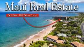 Maui's Best Real Estate Deals - 20% Below Comps !!!