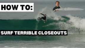 How to get MORE out of bad waves