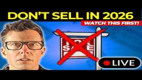 Don’t Sell Your House in 2026 – It’s a Huge Mistake