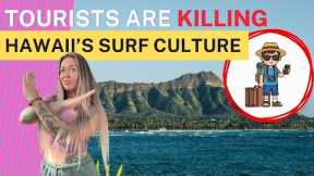 Hawaii’s Tourism Is RUINING Surf Culture