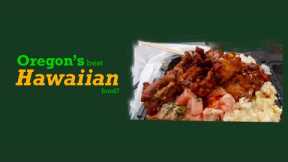 Best Hawaiian Food in Oregon? Hina Island Grindz