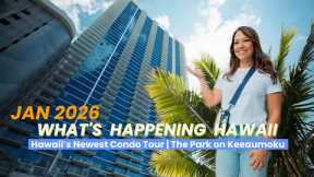 Honolulu’s Newest Condo Tower + 2026 Hawaii Real Estate & Local News Update