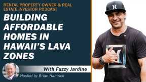 Building Affordable Homes in Hawaii’s Lava Zones with Fuzzy Jardine