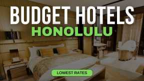 Best Budget Hotels in Honolulu | Top 10 Hotels in Honolulu