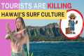 Hawaii’s Tourism Is RUINING Surf