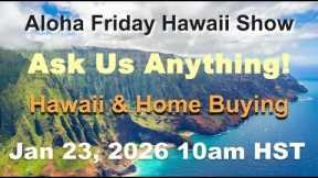 Are Affordable Homes Still Available in Hawaii? | Aloha Friday Hawaii Real Estate Show 01/23/2026