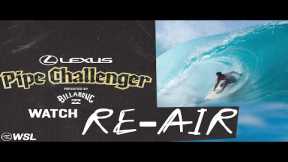 RE-AIR:  Lexus Pipe Challenger presented by Billabong - Day 2