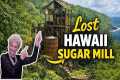 The Lost Sugar Mill of Hawaii | Big