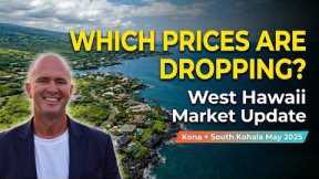 West Hawaii Real Estate Market Update | Kona & South Kohala | May 2025