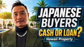 Japanese Buyers in Hawaii: Cash or Loan? Property Financing Guide