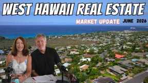 West Hawaii Real Estate Update: Market Suddenly Heating up. June 2026